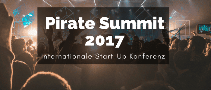 Start-Up Konferenz Pirate Summit 2017